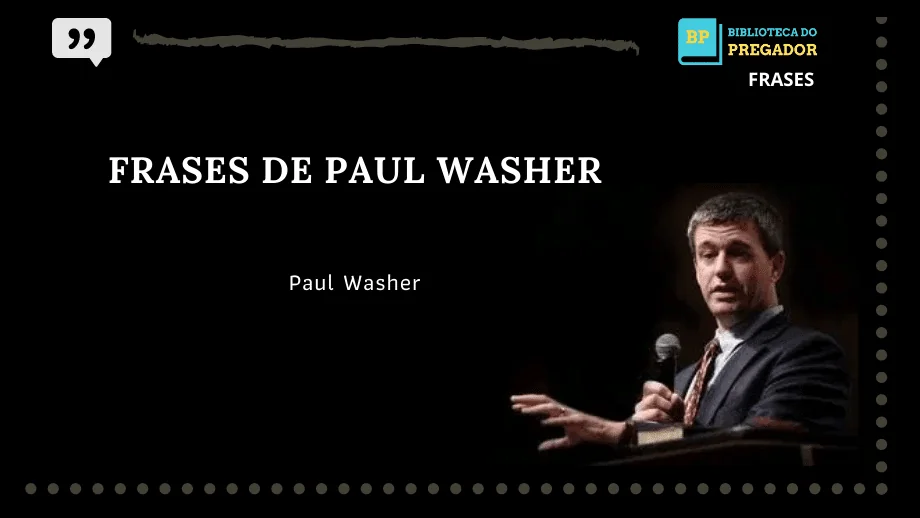 Frases de Paul Washer para compartilhar