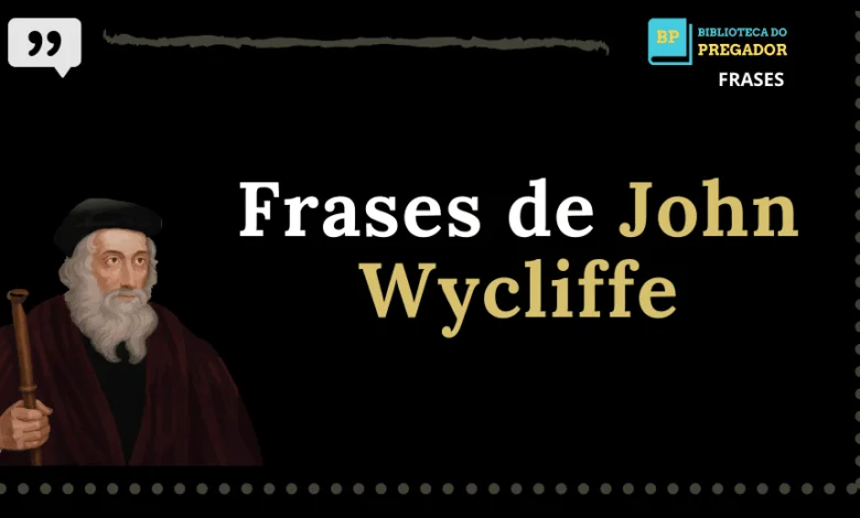 Frases de John Wycliffe (5)