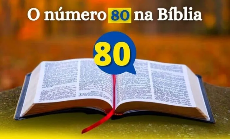 O número 80 na Bíblia significado