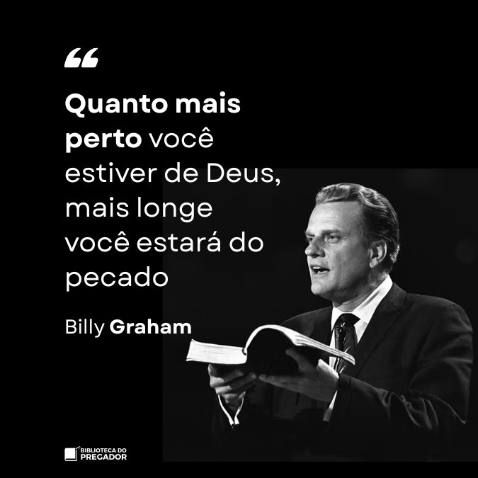 Frase de Billy Graham sobre estar perto de Deus e longe do pecado