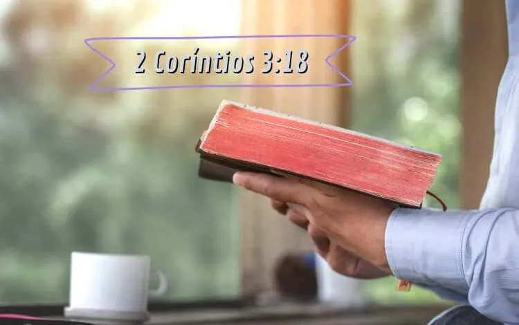 2 Coríntios 3-18 Significado do Versículo e Comentário