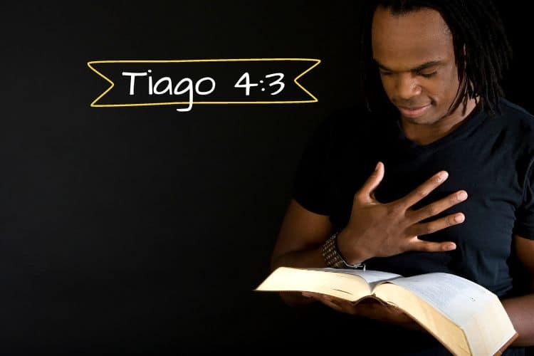 Tiago 4:3 Significado de "Pedis e não recebeis porque pedis mal"