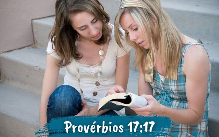 Provérbios 17-17 Significado do Versículo Comentado e Explicado