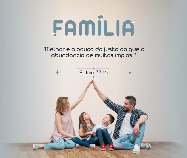 versículo edificante para a familia salmo 37-16