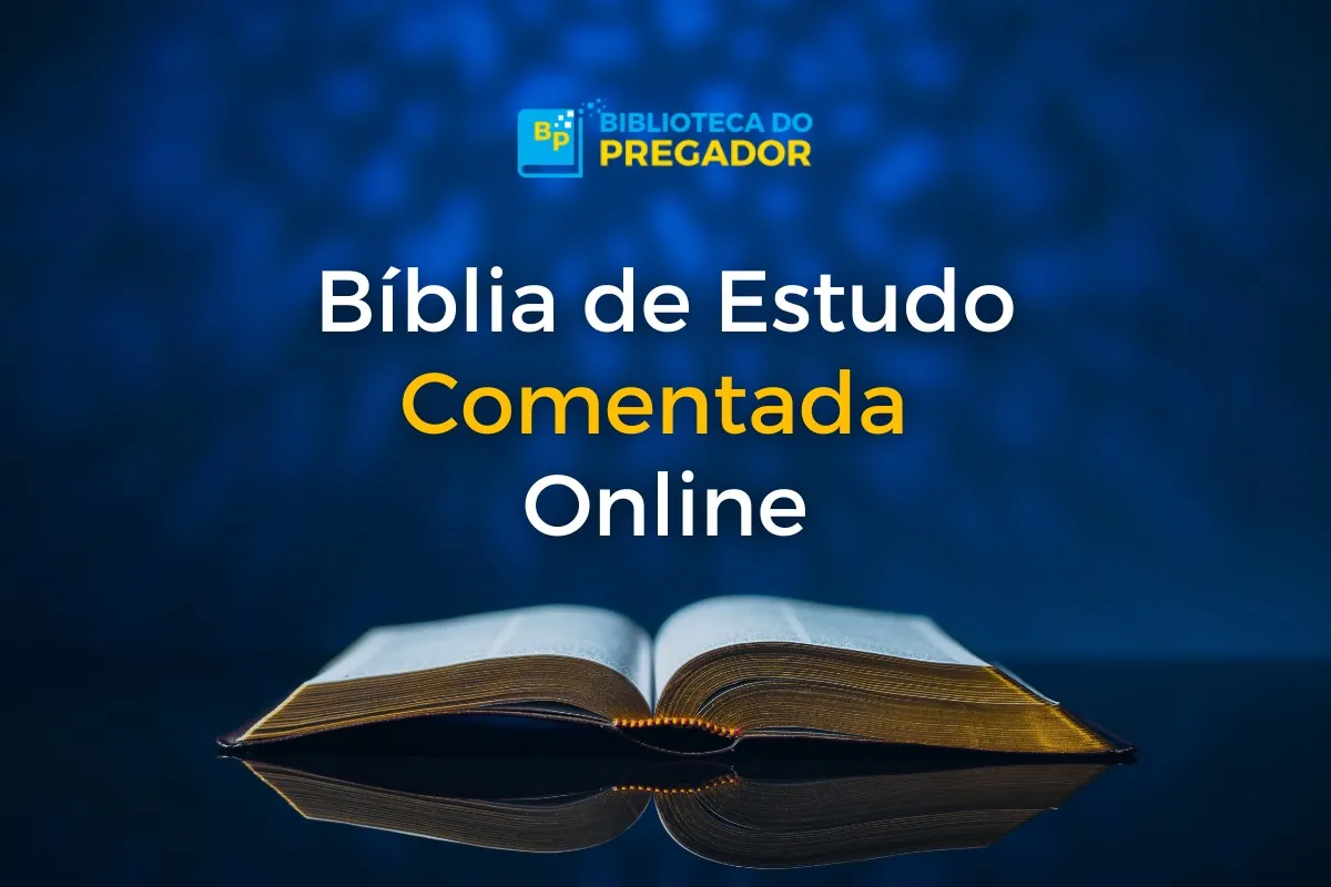 Bíblia De Estudo Comentada Online | BIBLIOTECA DO PREGADOR