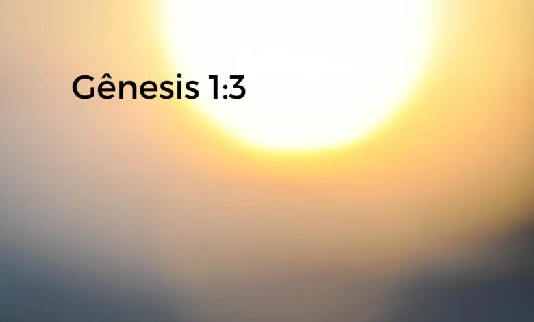 Gênesis 1-3 Significado de E disse Deus Haja luz E houve luz