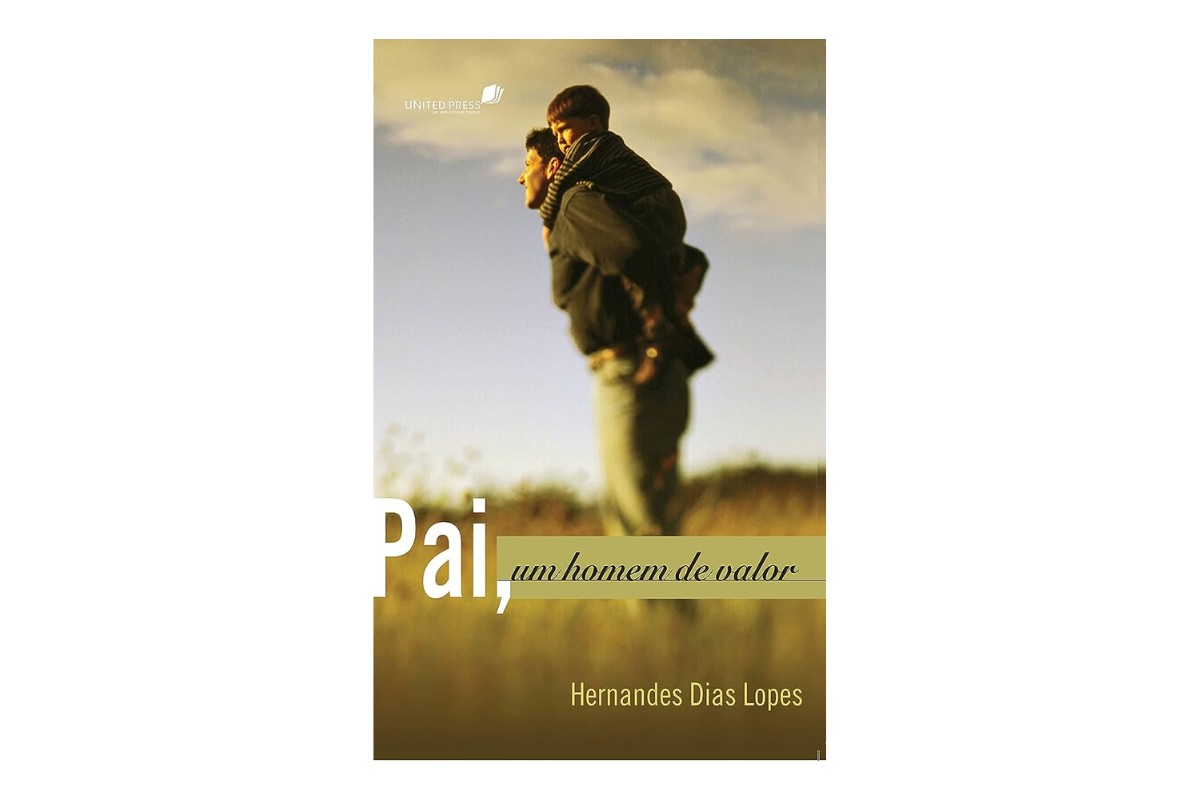 Pai Um Homem de Valor - Hernandes Dias Lopes - livros para o dia dos pais