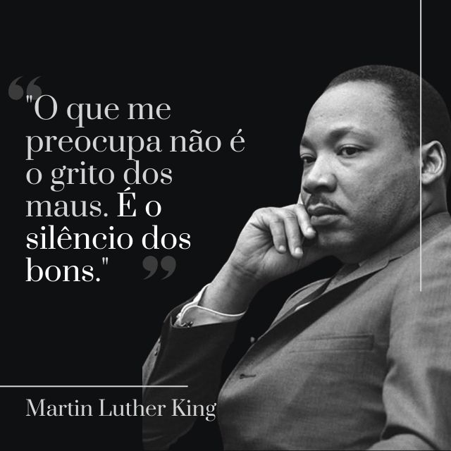 Martin Luther King o silencio dos bons