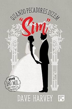 quando pecadores dizem sim - livro casamento cristão