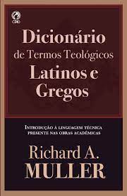  Dicionário de Termos Teológicos Latinos e Gregos - Richard A Muller