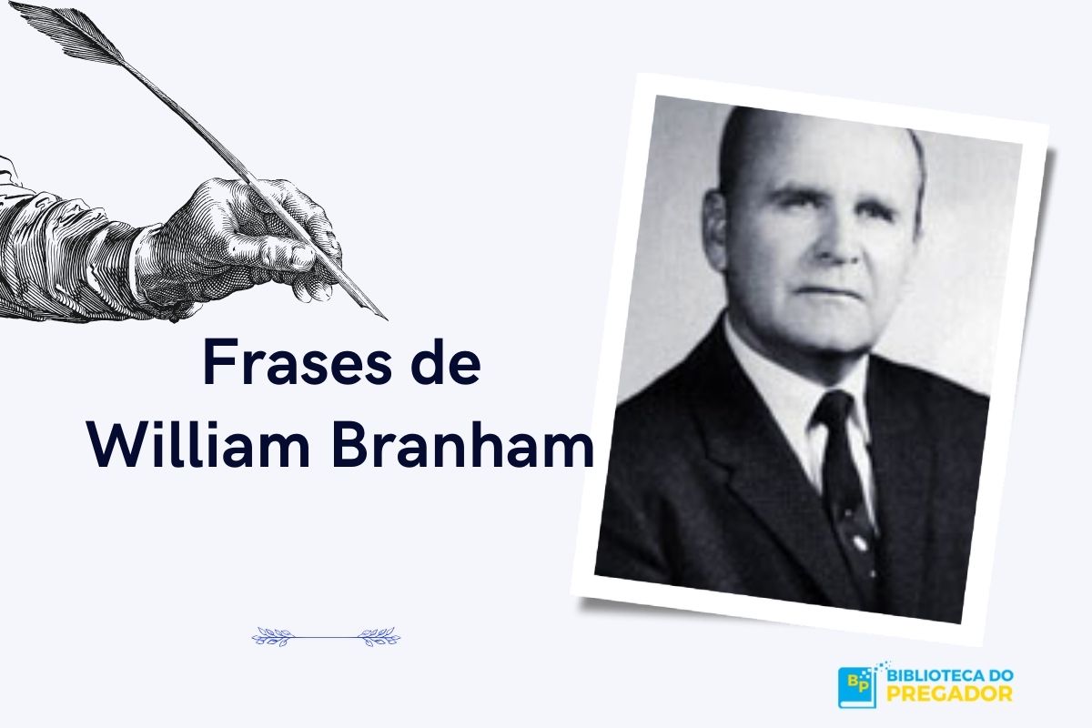 Frases de William Branham para abençoar seu dia