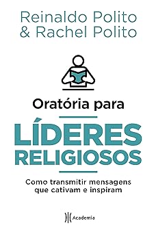 Oratória para líderes religiosos - Reinaldo Polito e Rachel Polito