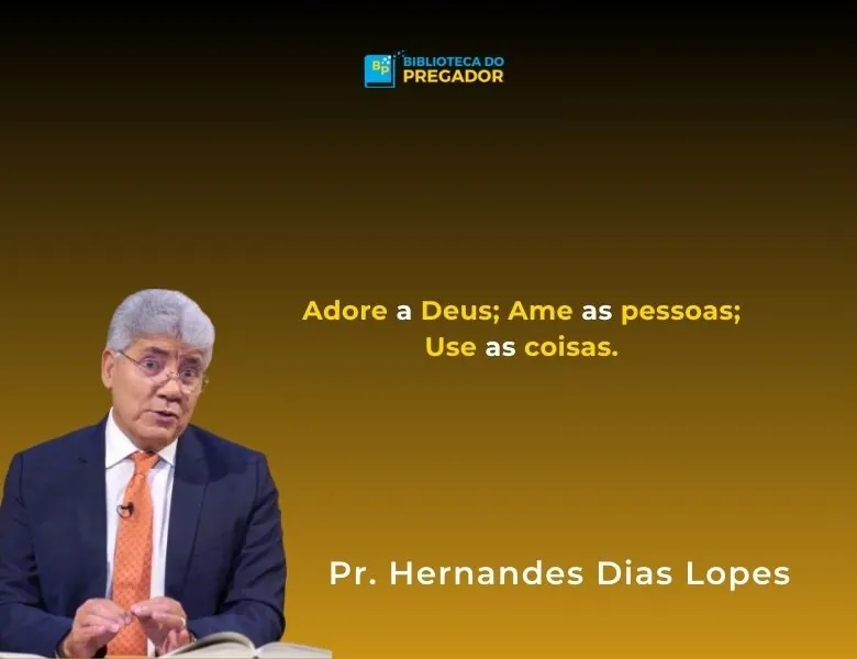 Frase do Pr. Hernandes Dias Lopes