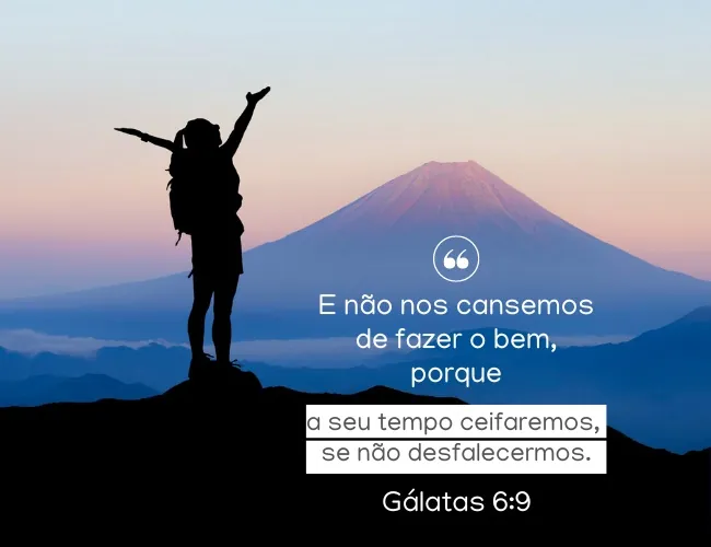 não nos cansemos de fazer o bem versículo motivação gálatas 6