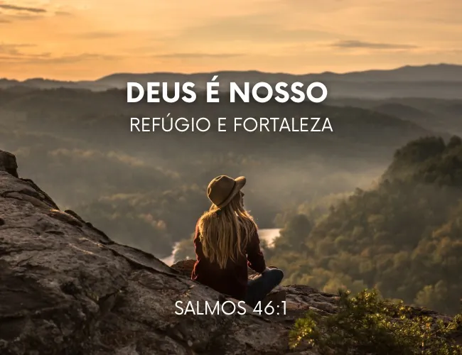 reflexão da palavra de Deus para sua vida hoje salmo 46