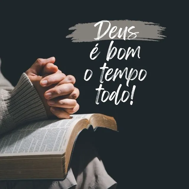 Deus é bom tempo todo