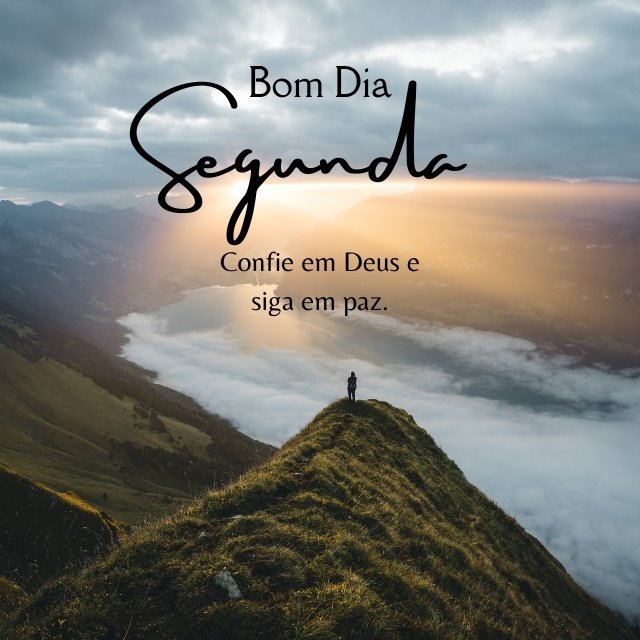 Bom dia segunda mensagem de paz confiança em Deus e tranquilidade