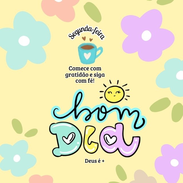 Mensagem de bom dia segunda com gratidão fé e alegria