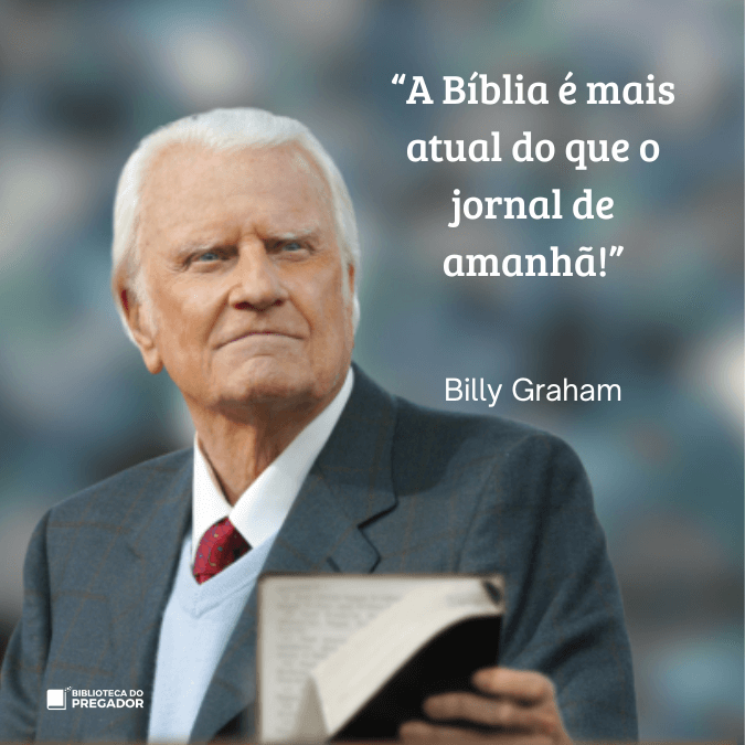 Frase de Billy Graham sobre a Bíblia é mais atual do que o jornal de amanhã