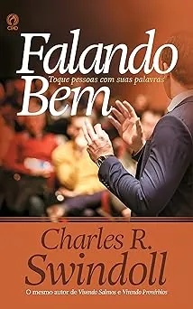 Falando Bem Toque pessoas com suas palavras - Charles R. Swindoll